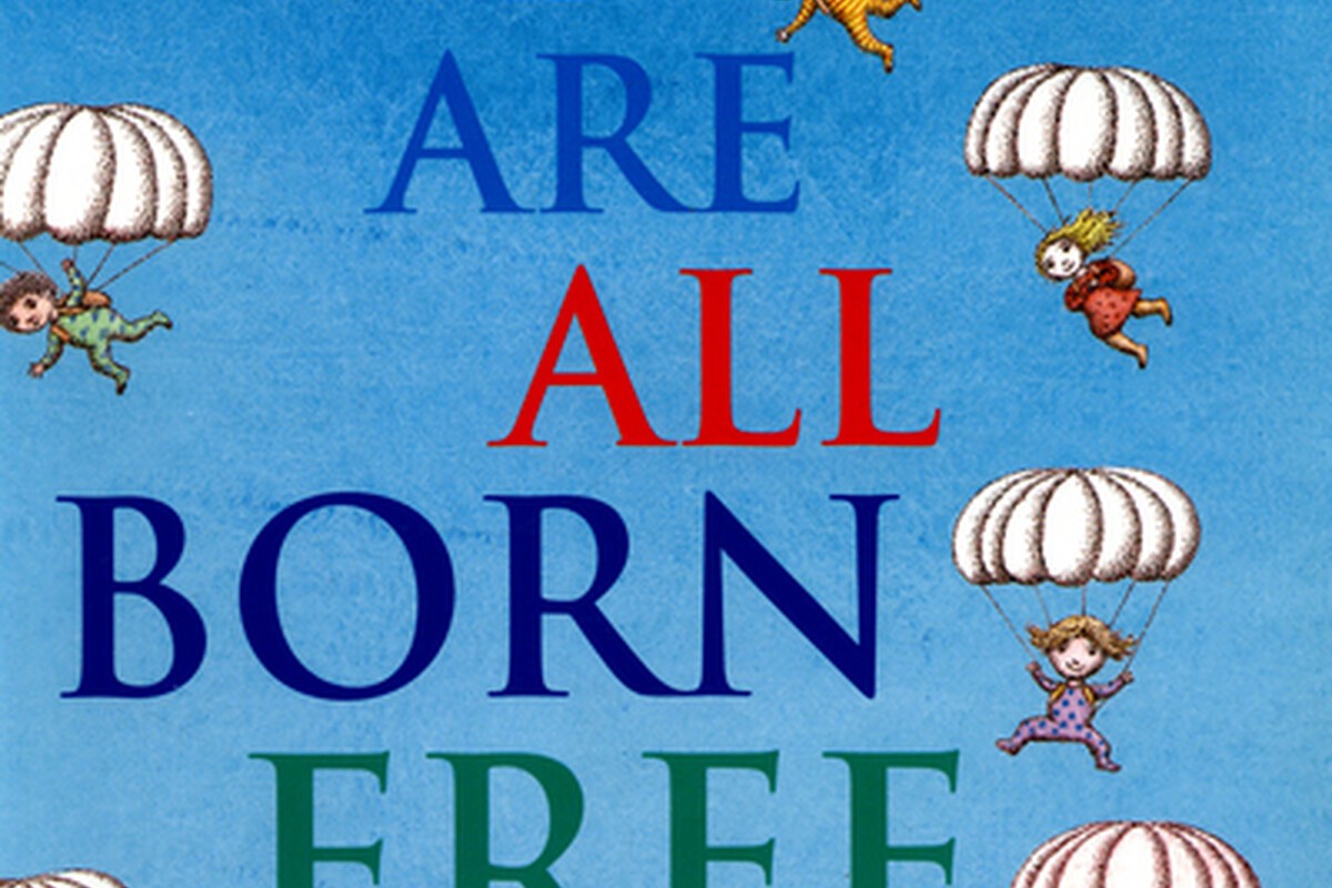 We Are All Born Free: The Universal Declaration Of Human Rights In ...