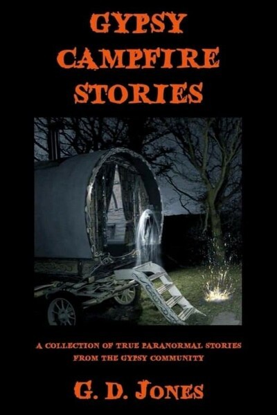 Cover of Gypsy Campfire stories: A collection of true paranormal stories from the Gypsy community. 